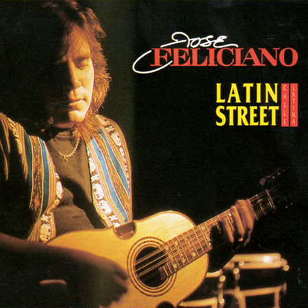 Latin Street (José Feliciano) [1993]