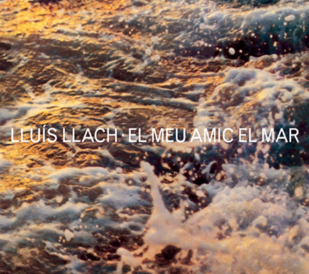 El meu amic el mar (Lluís Llach) [1978]