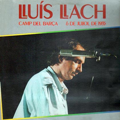 Camp del Barça, 6 de Juliol de 1985 (Lluís Llach) [1985]