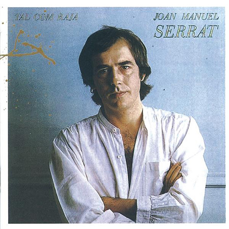 Tal com raja (Joan Manuel Serrat) [1980]