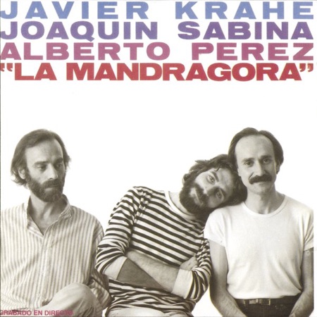 La Mandrágora (Javier Krahe, Joaquín Sabina y Alberto Pérez) [1981]