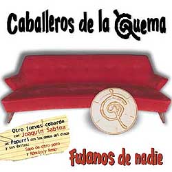 Fulanos de nadie (Caballeros de la Quema) [2001]