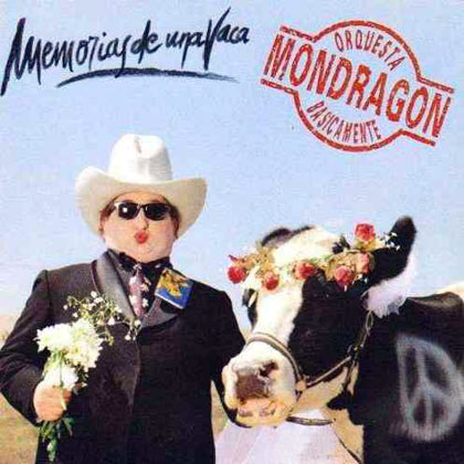 Memorias de una vaca (Orquesta Mondragón) [1995]