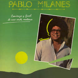 Comienzo y final de una verde mañana (Pablo Milanés) [1984]