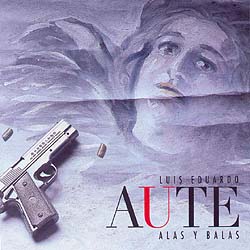 Alas y balas (Luis Eduardo Aute) [2003]