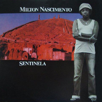 Sentinela (Milton Nascimento) [1980]