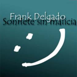 Sonríete sin malicia (Frank Delgado) [1993]