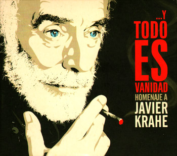 ... Y todo es vanidad. Homenaje a Javier Krahe (Obra colectiva) [2004]