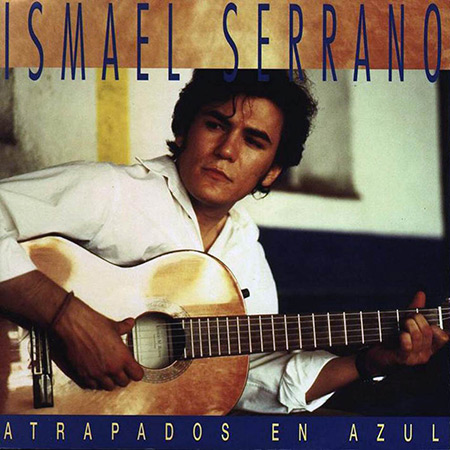 Atrapados en azul (Ismael Serrano) [1997]