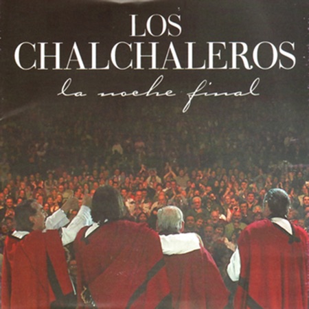 La noche final (Los Chalchaleros) [2004]