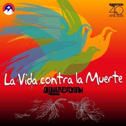 La vida contra la muerte (reedición de temas inéditos en Chile) (Quilapayún) [2005]