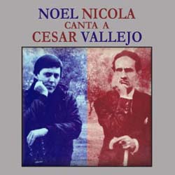 Noel Nicola canta a César Vallejo (Noel Nicola) [1986]