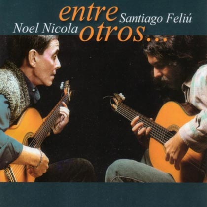 Entre otros (Noel Nicola + Santiago Feliú) [2002]