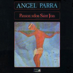 Passion selon Saint Jean (2ª versión) (Ángel Parra) [1980]