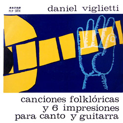 Canciones folklóricas y seis impresiones para canto y guitarra (Daniel Viglietti) [1963]