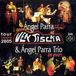 Tour verano 2005 (Ángel Parra + Ventiscka +Ángel Parra Trío) [2005]