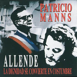 Allende: la dignidad se convierte en costumbre (Patricio Manns) [2003]