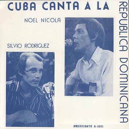 Cuba canta a la República Dominicana (Silvio Rodríguez - Noel Nicola) [1975]