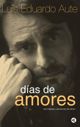 Días de amores (Luis Eduardo Aute) [2006]