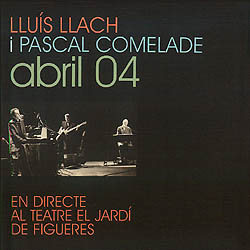 Abril 04 (Lluís Llach - Pascal Comelade) [2007]