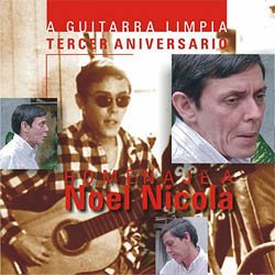 Homenaje a Noel Nicola (A guitarra limpia. Tercer aniversario) (Obra colectiva) [2001]