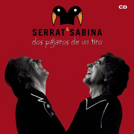 Dos pájaros de un tiro (Serrat & Sabina) [2007]