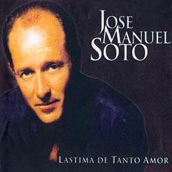 Lástima de tanto amor (José Manuel Soto) [2005]