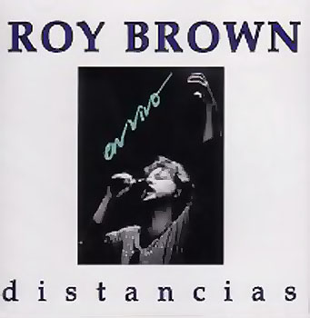 Distancias en vivo (Roy Brown) [1990]