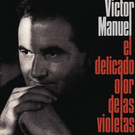 El delicado olor de las violetas (Víctor Manuel) [1990]