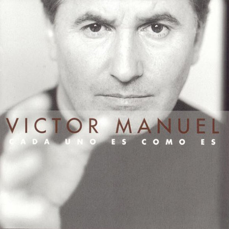 Cada uno es como es (Víctor Manuel) [1999]