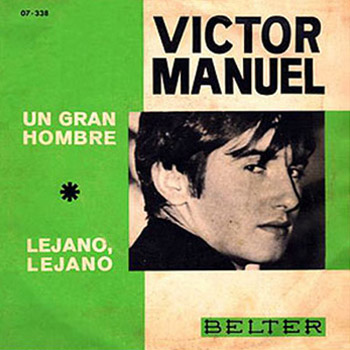 Un gran hombre / Lejano, lejano  (Víctor Manuel) [1966]