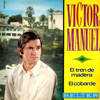 El tren de madera / El cobarde  (Víctor Manuel) [1968]