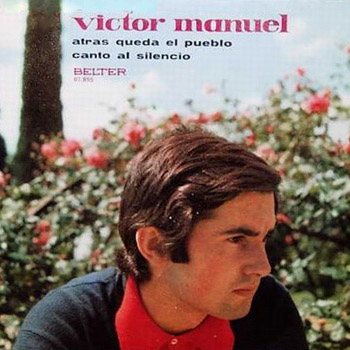 Atrás queda el pueblo/Canto al silencio (Victor Manuel) [1970]