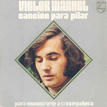 Canción para Pilar/Para encontrate a ti compañera (Victor Manuel) [1972]