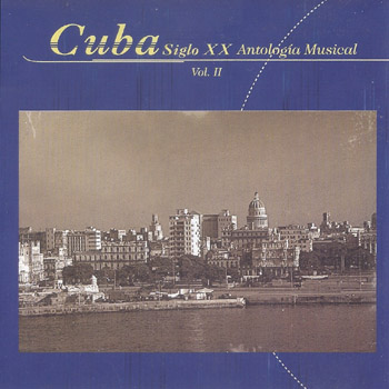 Cuba Siglo XX Antología musical Vol. II (Obra colectiva) [1999]