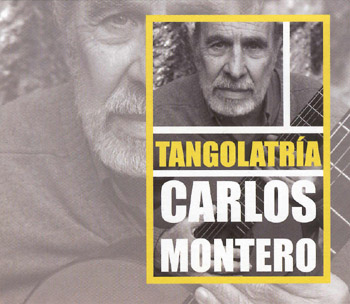 Tangolatría (Carlos Montero) [2008]