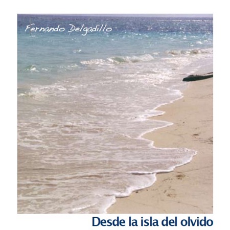 Desde la isla del olvido (Fernando Delgadillo) [2009]