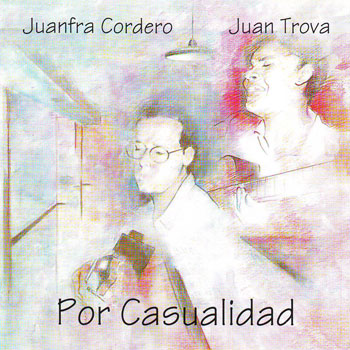 Por casualidad (Juan Trova y Juanfra Cordero) [1997]