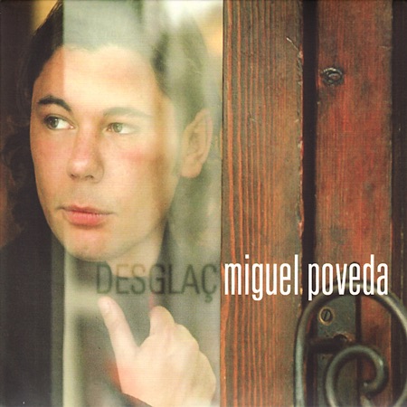 Desglaç (Miguel Poveda) [2005]