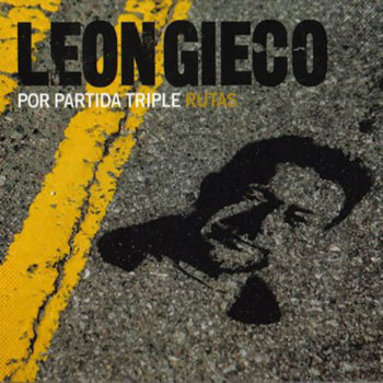 Por partida triple 3. Rutas (León Gieco) [2008]