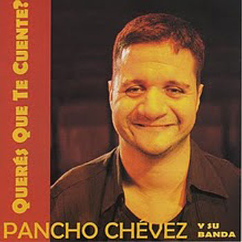 ¿Querés que te cuente? (Pancho Chévez y su banda) [2008]