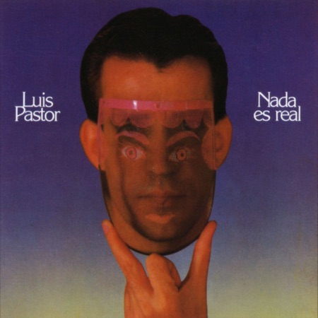 Nada es real (Luis Pastor) [1984]