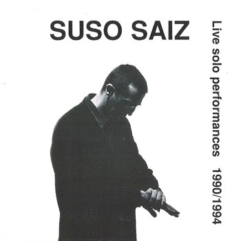 Un hombre oscuro. Live solo perfomances 1990/1994 (Suso Saiz) [1995]