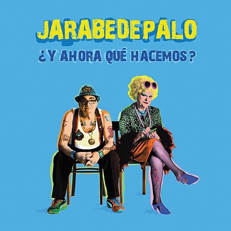 ¿Y ahora qué hacemos? (Jarabe de palo) [2011]