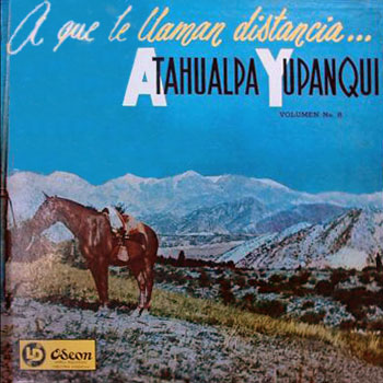 A qué le llaman distancia (Volumen 8) (Atahualpa Yupanqui) [1960]