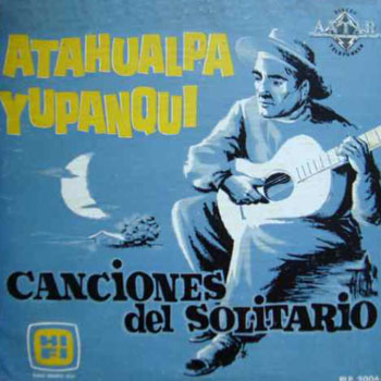 Canciones del solitario (Atahualpa Yupanqui) [1957]