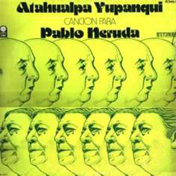 Canción para Pablo Neruda (Atahualpa Yupanqui) [1975]