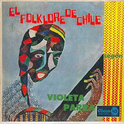 El folklore de Chile según Violeta Parra (Violeta Parra) [1962]