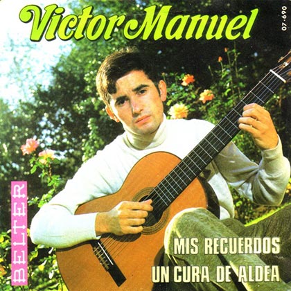 Mis recuerdos / Un cura de aldea (Víctor Manuel) [1969]