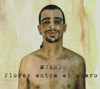 Flores entre el acero (Muerdo) [2011]